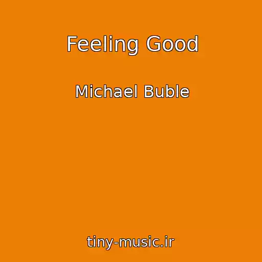 کاور آهنگ Feeling Good از Michael Buble