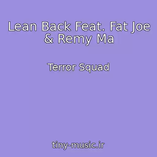 کاور آهنگ Lean Back Feat. Fat Joe & Remy Ma از Terror Squad