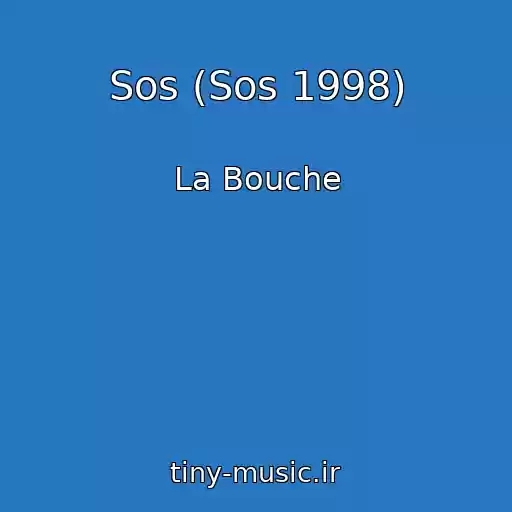 کاور آهنگ Sos (Sos 1998) از La Bouche