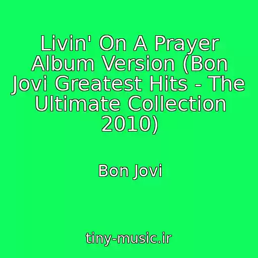 کاور آهنگ Livin' On A Prayer Album Version (Bon Jovi Greatest Hits - The Ultimate Collection 2010) از Bon Jovi
