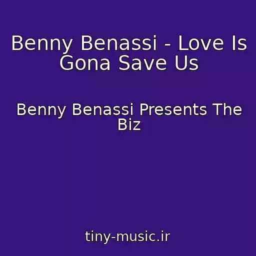 کاور آهنگ Benny Benassi - Love Is Gona Save Us از Benny Benassi Presents The Biz