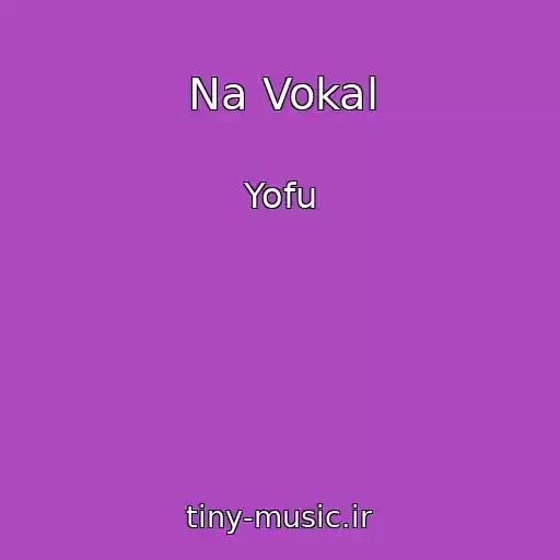 کاور آهنگ Na Vokal از Yofu