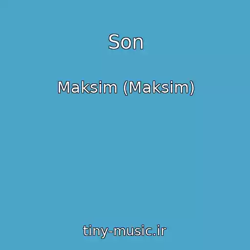 کاور آهنگ Son از Maksim (Maksim)