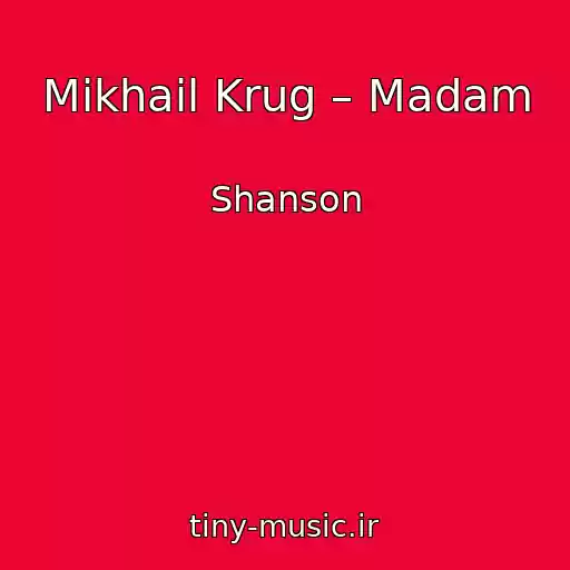کاور آهنگ Mikhail Krug – Madam از Shanson