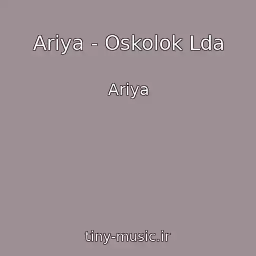 کاور آهنگ Ariya - Oskolok Lda از Ariya