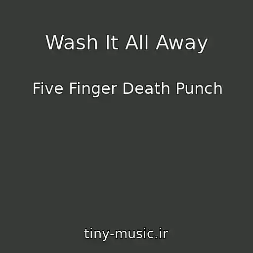 کاور آهنگ Wash It All Away از Five Finger Death Punch