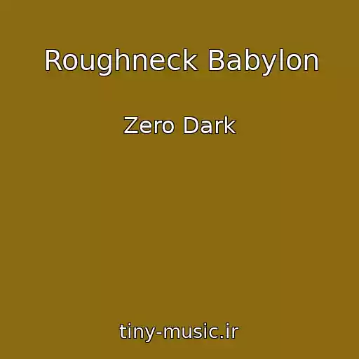 کاور آهنگ Roughneck Babylon از Zero Dark