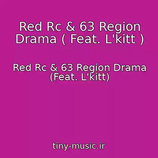 کاور آهنگ Red Rc & 63 Region Drama ( Feat. L'kitt ) از Red Rc & 63 Region Drama (Feat. L'kitt)