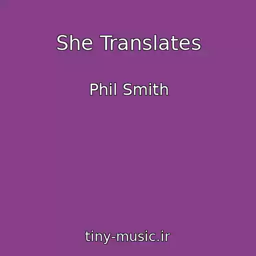 کاور آهنگ She Translates از Phil Smith
