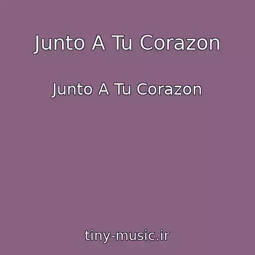 کاور آهنگ Junto A Tu Corazon از Junto A Tu Corazon