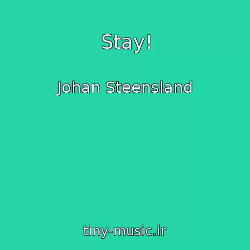 کاور آهنگ Stay! از Johan Steensland
