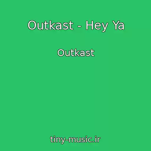 کاور آهنگ Outkast - Hey Ya از Outkast