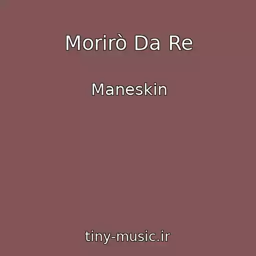 کاور آهنگ Morirò Da Re از Maneskin
