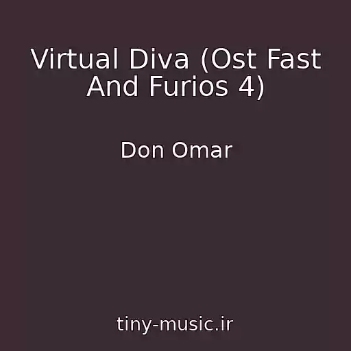 کاور آهنگ Virtual Diva (Ost Fast And Furios 4) از Don Omar