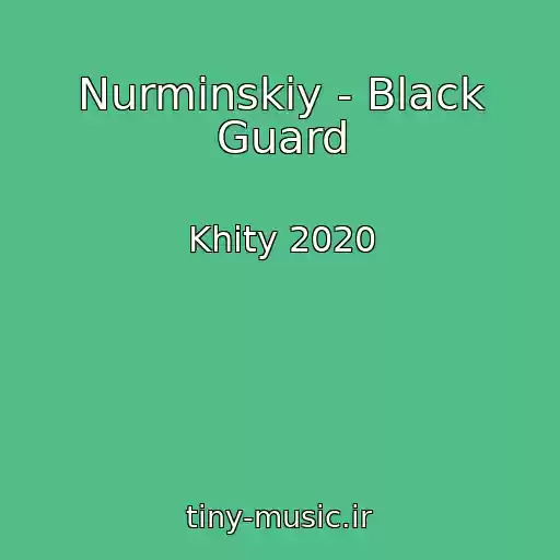 کاور آهنگ Nurminskiy - Black Guard از Khity 2020