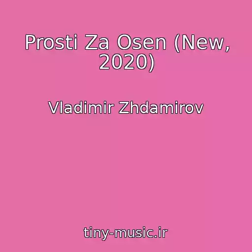 کاور آهنگ Prosti Za Osen (New, 2020) از Vladimir Zhdamirov