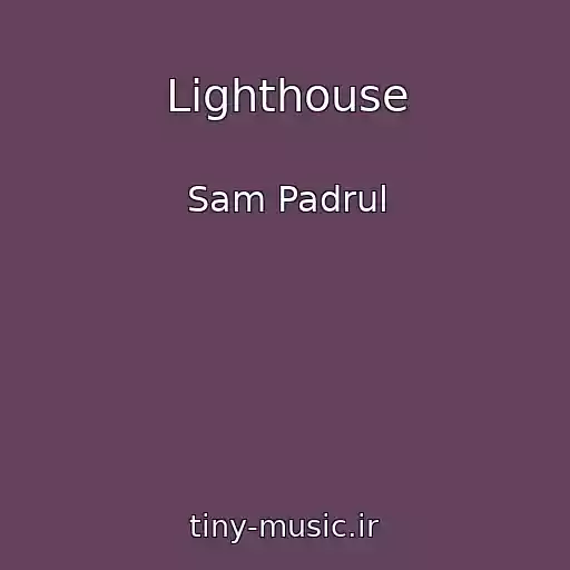 کاور آهنگ Lighthouse از Sam Padrul