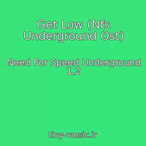 کاور آهنگ Get Low (Nfs Underground Ost) از Need For Speed Underground 1,2