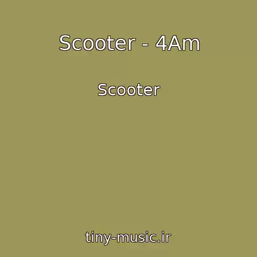 کاور آهنگ Scooter - 4Am از Scooter