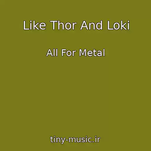 کاور آهنگ Like Thor And Loki از All For Metal