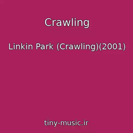 کاور آهنگ Crawling از Linkin Park (Crawling)(2001)