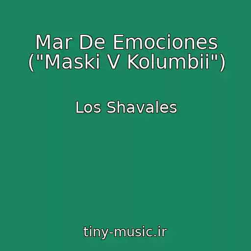 کاور آهنگ Mar De Emociones ("Maski V Kolumbii") از Los Shavales