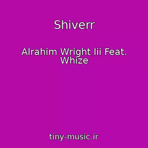 کاور آهنگ Shiverr از Alrahim Wright Iii Feat. Whize