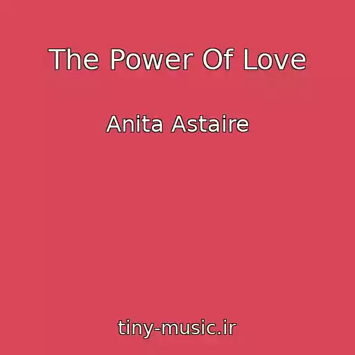 کاور آهنگ The Power Of Love از Anita Astaire