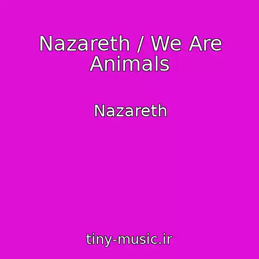 کاور آهنگ Nazareth / We Are Animals از Nazareth