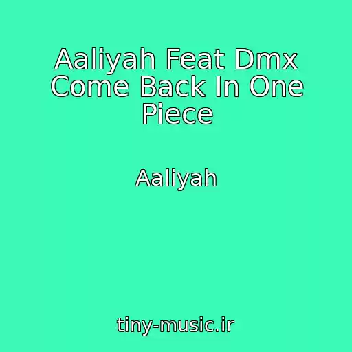 کاور آهنگ Aaliyah Feat Dmx Come Back In One Piece از Aaliyah