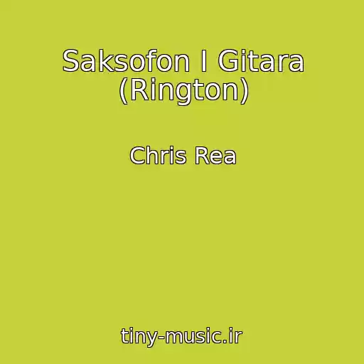 کاور آهنگ Saksofon I Gitara (Rington) از Chris Rea