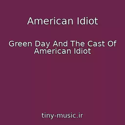 کاور آهنگ American Idiot از Green Day And The Cast Of American Idiot