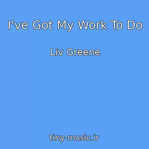 کاور آهنگ I've Got My Work To Do از Liv Greene