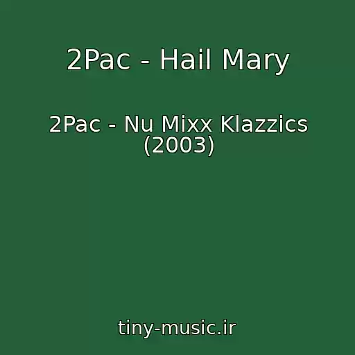کاور آهنگ 2Pac - Hail Mary از 2Pac - Nu Mixx Klazzics (2003)