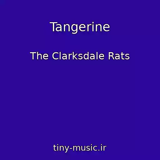 کاور آهنگ Tangerine از The Clarksdale Rats