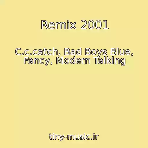 کاور آهنگ Remix 2001 از C.c.catch, Bad Boys Blue, Fancy, Modern Talking