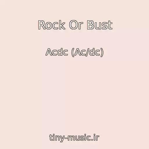 کاور آهنگ Rock Or Bust از Acdc (Ac/dc)