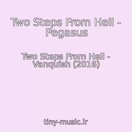 کاور آهنگ Two Steps From Hell - Pegasus از Two Steps From Hell - Vanquish (2016)