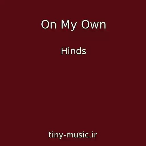 کاور آهنگ On My Own از Hinds