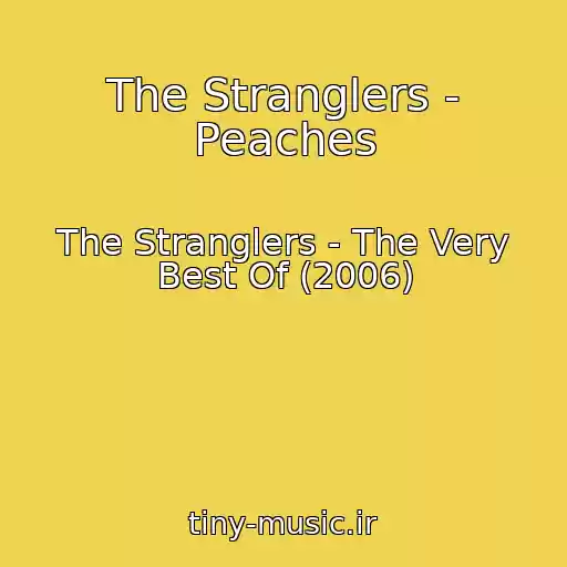 کاور آهنگ The Stranglers - Peaches از The Stranglers - The Very Best Of (2006)