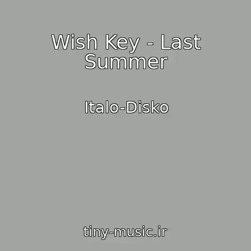 کاور آهنگ Wish Key - Last Summer از Italo-Disko
