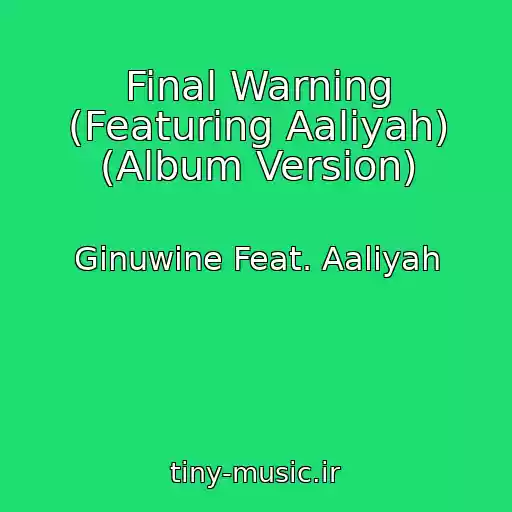 کاور آهنگ Final Warning (Featuring Aaliyah) (Album Version) از Ginuwine Feat. Aaliyah