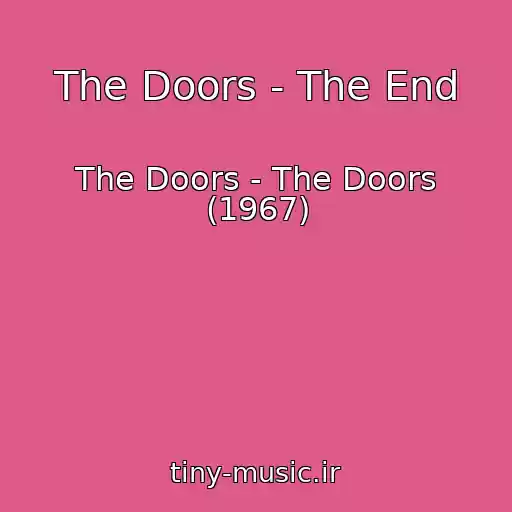 کاور آهنگ The Doors - The End از The Doors - The Doors (1967)