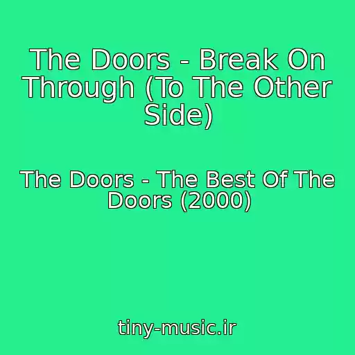 کاور آهنگ The Doors - Break On Through (To The Other Side) از The Doors - The Best Of The Doors (2000)