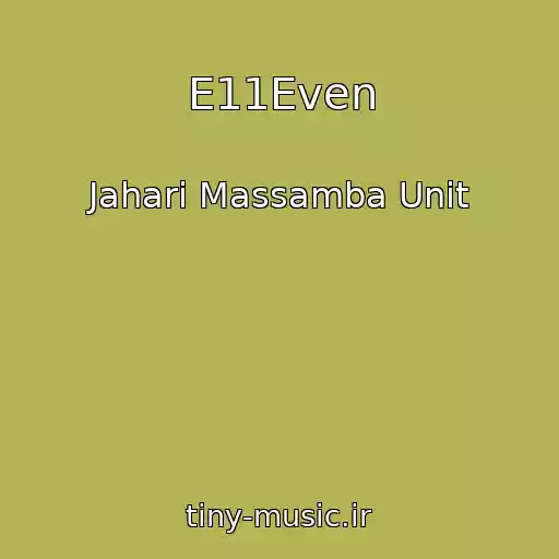 کاور آهنگ E11Even از Jahari Massamba Unit