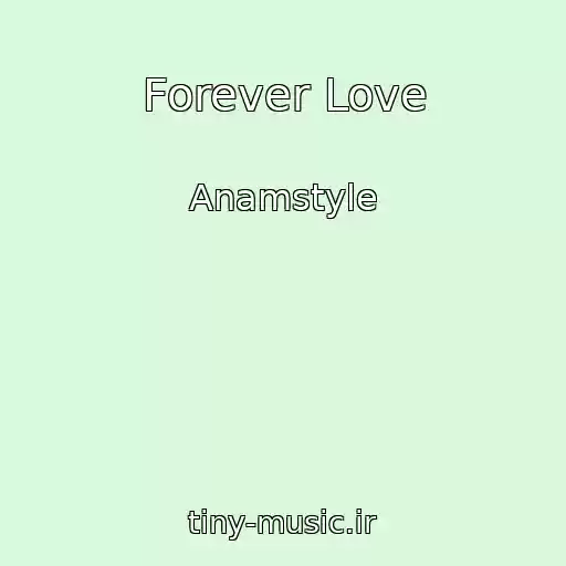 کاور آهنگ Forever Love از Anamstyle