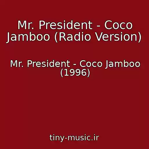 کاور آهنگ Mr. President - Coco Jamboo (Radio Version) از Mr. President - Coco Jamboo (1996)