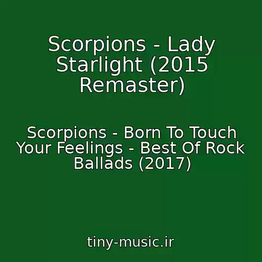 کاور آهنگ Scorpions - Lady Starlight (2015 Remaster) از Scorpions - Born To Touch Your Feelings - Best Of Rock Ballads (2017)