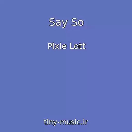 کاور آهنگ Say So از Pixie Lott