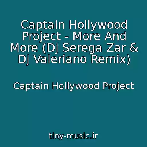 کاور آهنگ Captain Hollywood Project - More And More (Dj Serega Zar & Dj Valeriano Remix) از Captain Hollywood Project